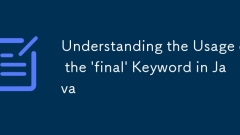 Comprendre l'utilisation du mot-clé ?final? en Java