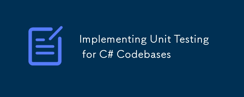 Implémentation de tests unitaires pour les bases de code C #