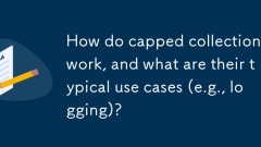 How do capped collections work, and what are their typical use cases (e.g., logging)?