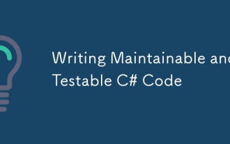 Écriture du code C # maintenable et testable