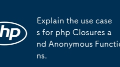 PHP 클로저 및 익명 기능의 사용 사례를 설명하십시오.