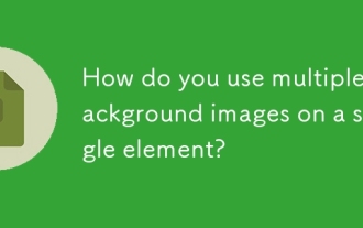 Comment utilisez-vous plusieurs images d'arrière-plan sur un seul élément?