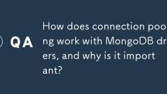 How does connection pooling work with MongoDB drivers, and why is it important?