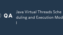 Java Virtual Threads Scheduling and Execution Model