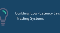 Building Low-Latency Java Trading Systems