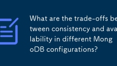What are the trade-offs between consistency and availability in different MongoDB configurations?
