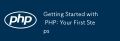 Getting Started with PHP: Your First Steps