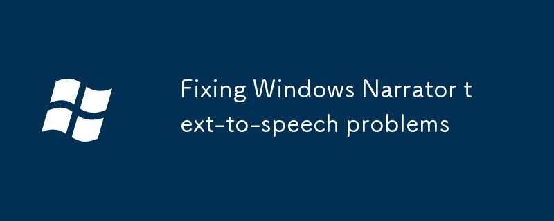 Fixation des problèmes de texte à la mise à jour du narrateur Windows