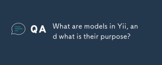 What are models in Yii, and what is their purpose?
