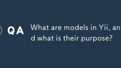 Apakah model dalam Yii, dan apakah tujuan mereka?