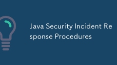 Procédures de réponse aux incidents de sécurité Java