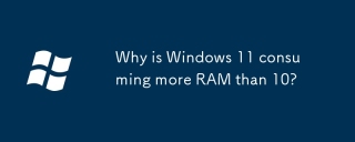 Why is Windows 11 consuming more RAM than 10?