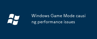 Windows Game Mode causing performance issues