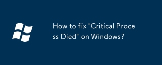 How to fix 'Critical Process Died' on Windows?