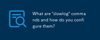 What are 'slowlog' commands and how do you configure them?