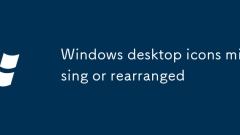 Windows desktop icons missing or rearranged