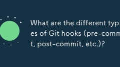 Quels sont les différents types de crochets GIT (pré-engagement, post-engagement, etc.)?
