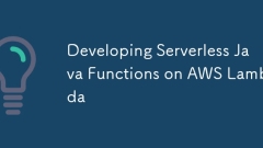 Developing Serverless Java Functions on AWS Lambda
