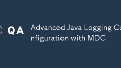 Advanced Java Logging Configuration with MDC