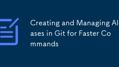 Créer et gérer des alias dans Git pour des commandes plus rapides