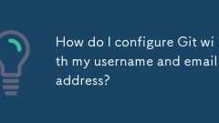 Comment configurer Git avec mon nom d'utilisateur et mon adresse e-mail?