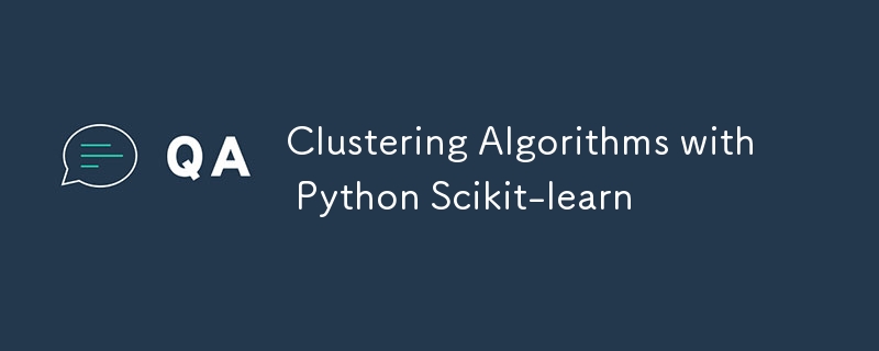Algorithmes de clustering avec Python Scikit-Learn