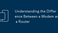 Understanding the Difference Between a Modem and a Router