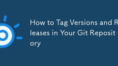 Comment marquer les versions et verser dans votre référentiel GIT