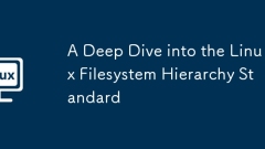 A Deep Dive into the Linux Filesystem Hierarchy Standard