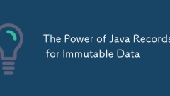 The Power of Java Records for Immutable Data