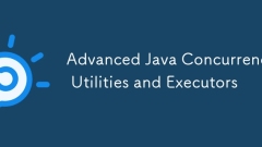 Advanced Java Concurrency Utilities and Executors