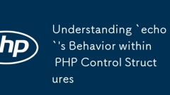 Understanding `echo`'s Behavior within PHP Control Structures