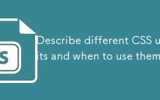 Describe different CSS units and when to use them