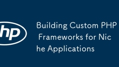 Construire des cadres PHP personnalisés pour les applications de niche