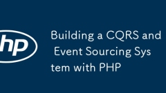 Construire un système CQRS et d'approvisionnement d'événements avec PHP