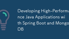 使用Spring Boot和MongoDB开发高性能的Java应用