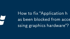 How to fix 'Application has been blocked from accessing graphics hardware'?