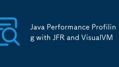 Java Performance Profiling with JFR and VisualVM