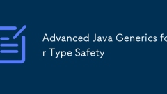 Advanced Java Generics for Type Safety