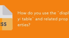 `display : table` 및 관련 속성을 어떻게 사용합니까?