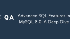 Erweiterte SQL -Funktionen in MySQL 8.0: Ein tiefer Tauchgang