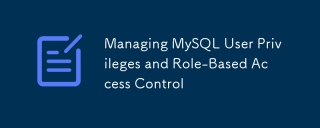 Managing MySQL User Privileges and Role-Based Access Control
