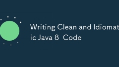 Writing Clean and Idiomatic Java 8 Code