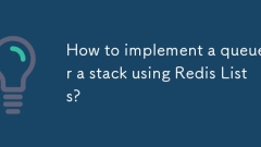 Wie implementieren Sie eine Warteschlange oder einen Stapel mit Redis -Listen?