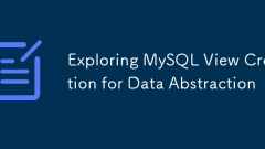 Erforschung von MySQL -Ansichtserstellung für Datenabstraktion