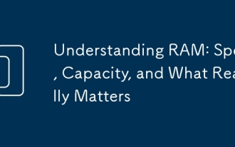 Understanding RAM: Speed, Capacity, and What Really Matters