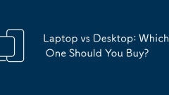 Laptop vs Desktop: Which One Should You Buy?