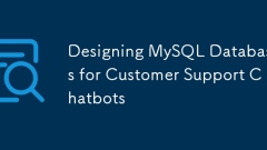 Entwerfen von MySQL -Datenbanken für Kundendienst -Chatbots