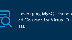 Tirer parti des colonnes générées par MySQL pour des données virtuelles