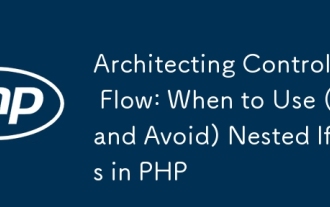 Architecting Control Flow: When to Use (and Avoid) Nested Ifs in PHP